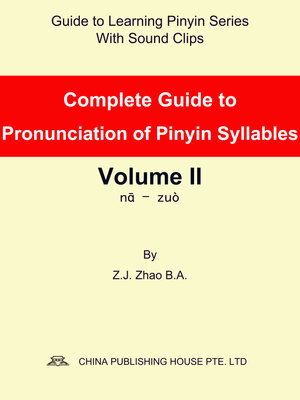 cover image of Complete Guide to Pronunciation of Pinyin Syllables Volume II